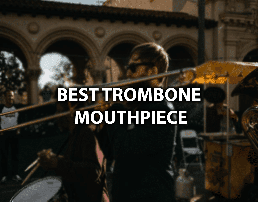 trombone mouthpiece best trombone mouthpiece