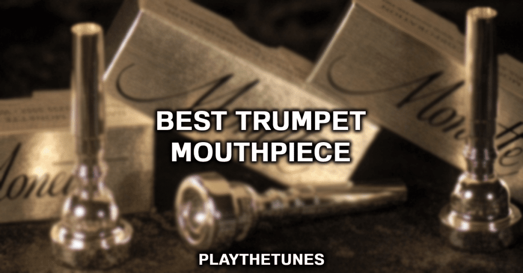 best trumpet mouthpiece