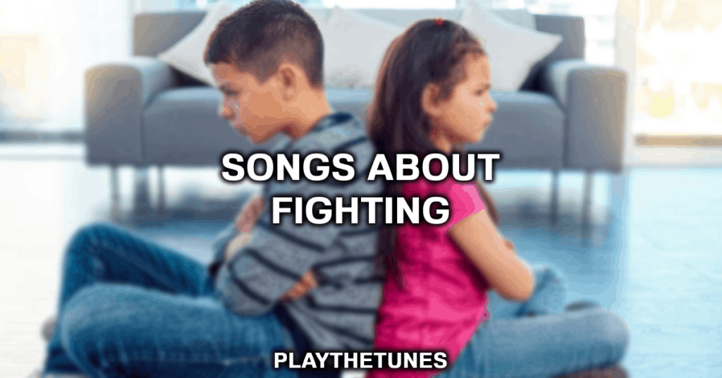 songs about fighting