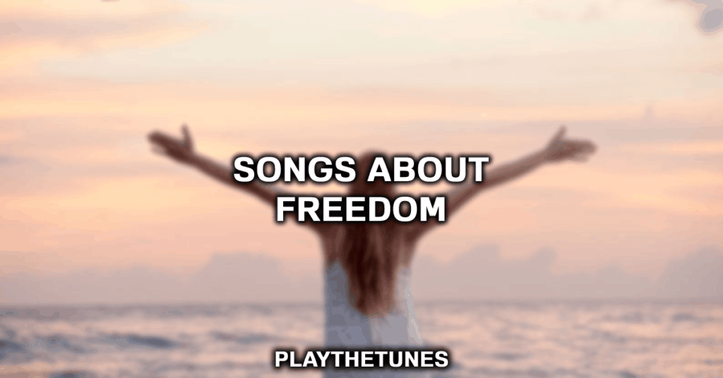 songs about freedom