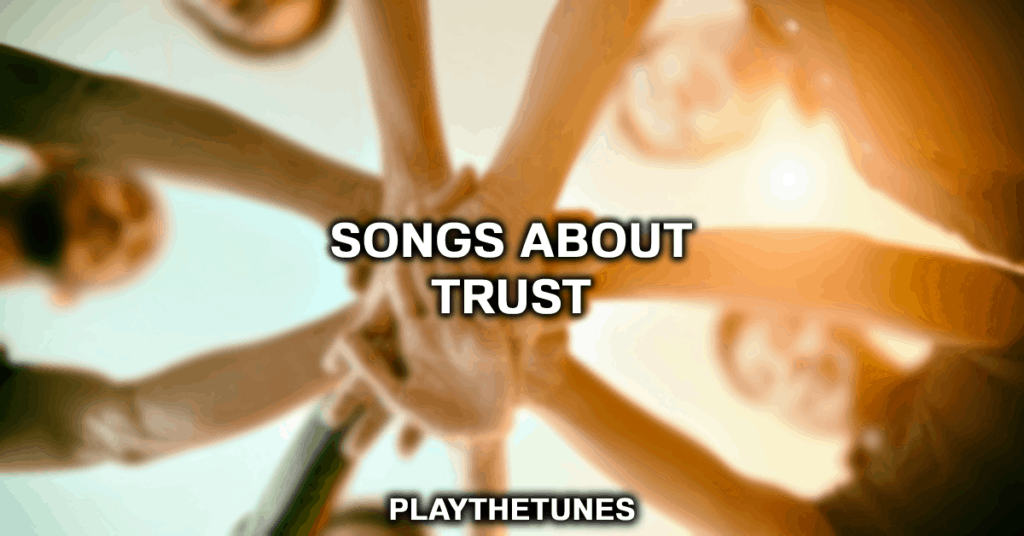 popular songs about trust