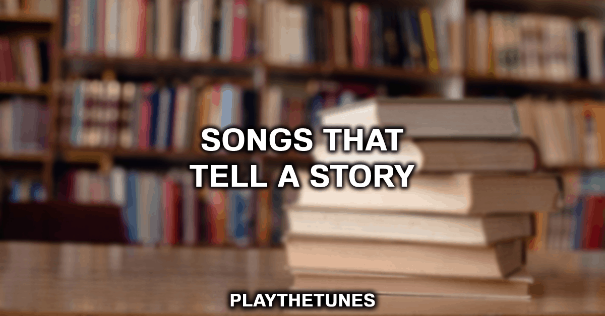 songs that tell a story