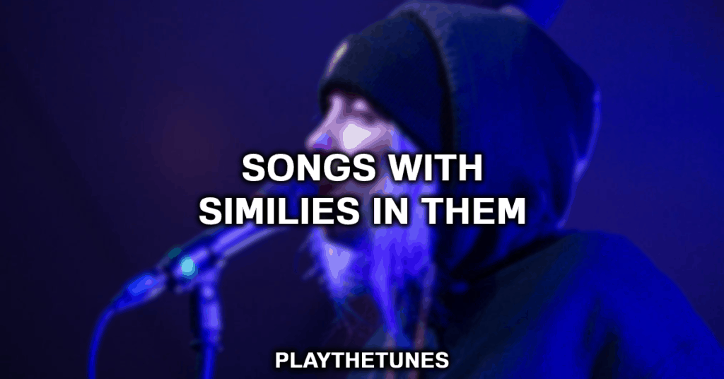 20 Clever Songs With Similies In Them | PlayTheTunes