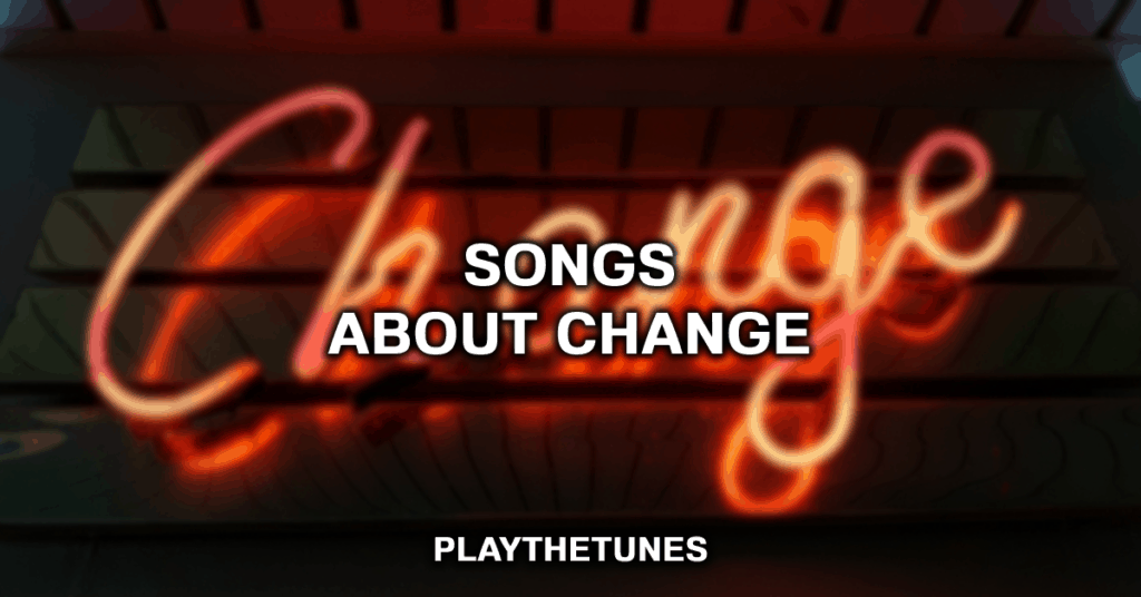 songs about change