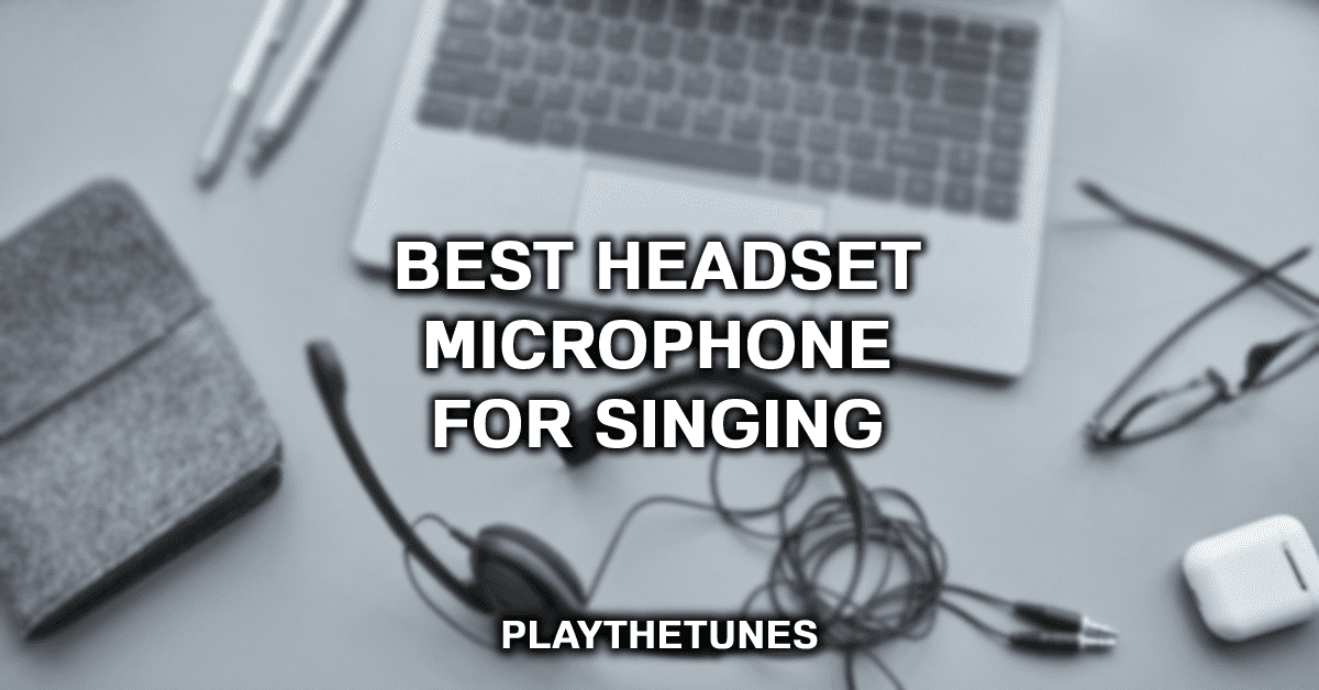 best headset microphone for singing