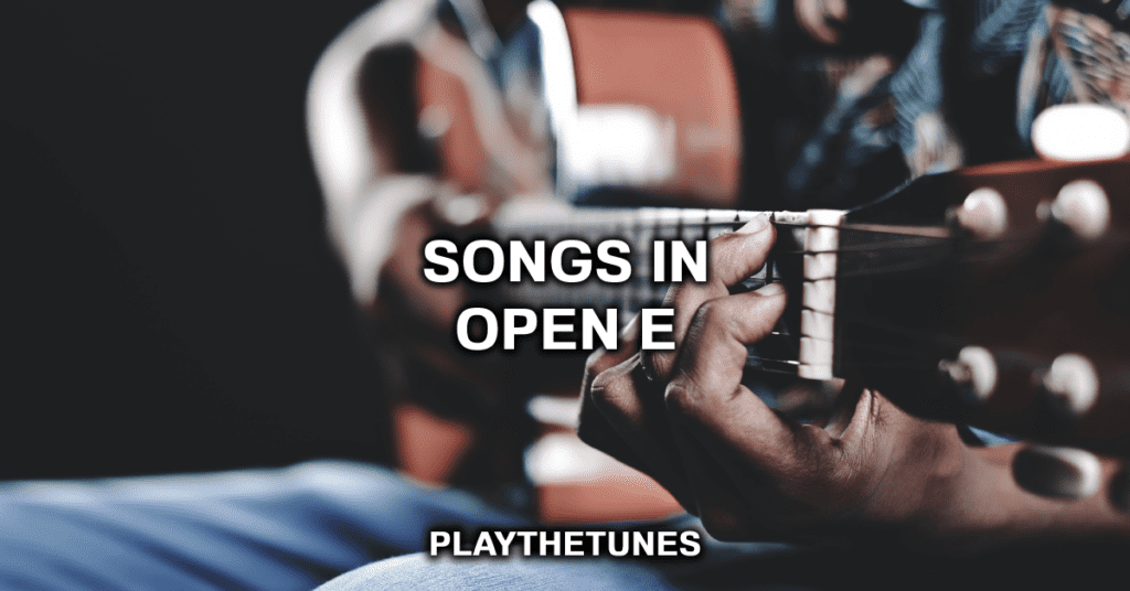 songs in open e