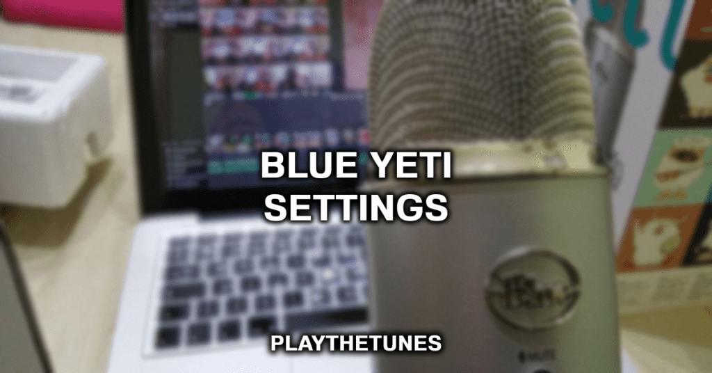 blue yeti settings