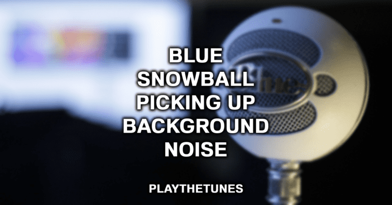 6 Ways To Reduce Background Noise On A Blue Snowball Mic