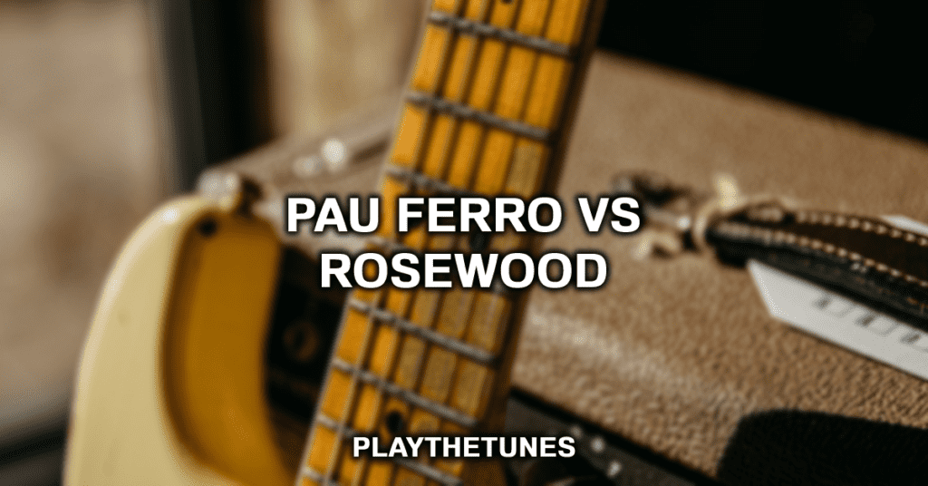 pau ferro vs rosewood