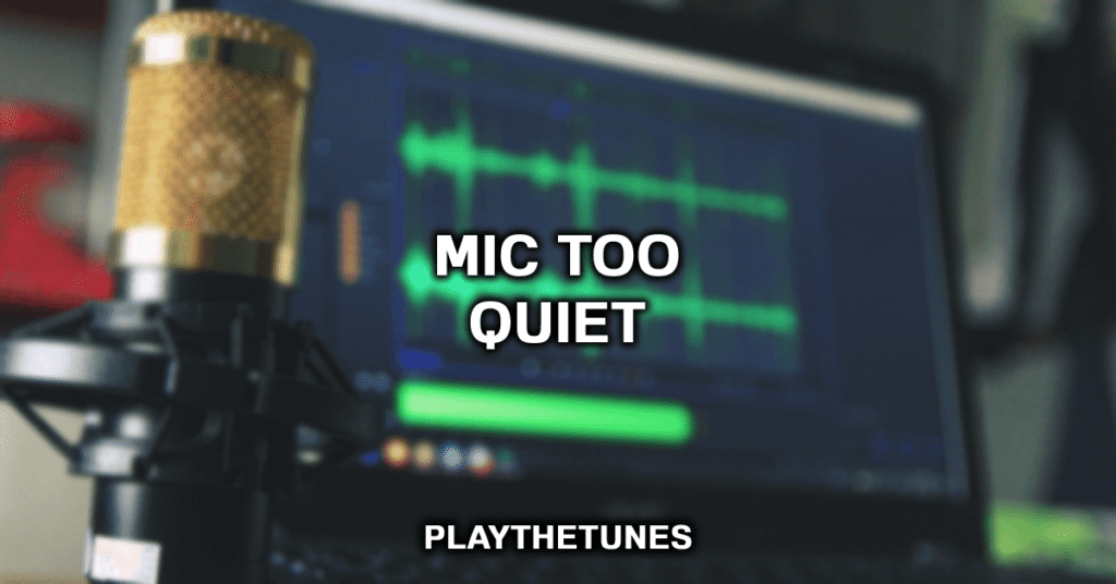 mic too quiet