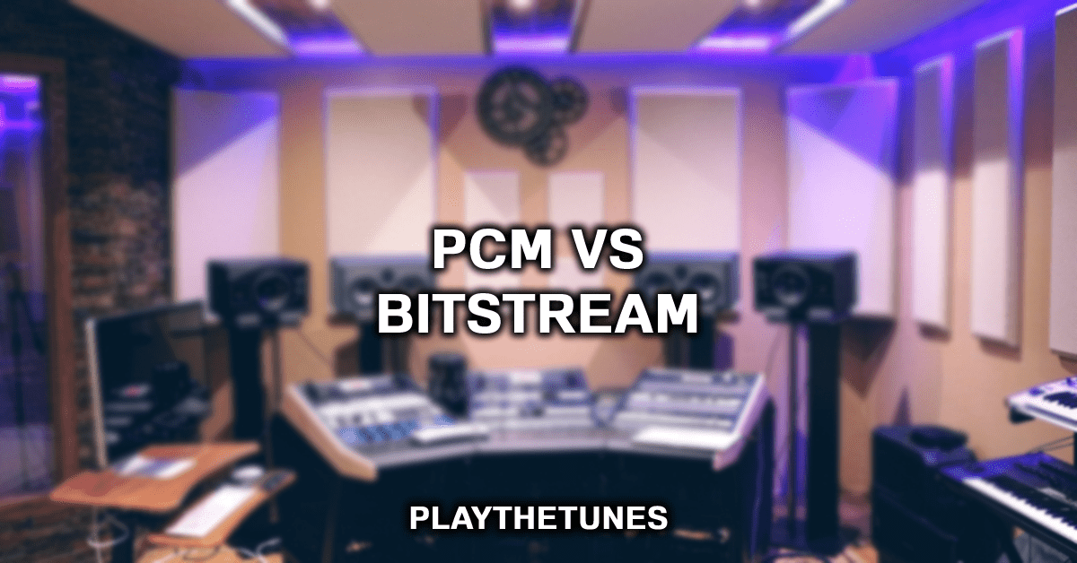 Brutal hver for sig hjemmehørende PCM vs Bitstream: Which One Should You Choose? | PlayTheTunes