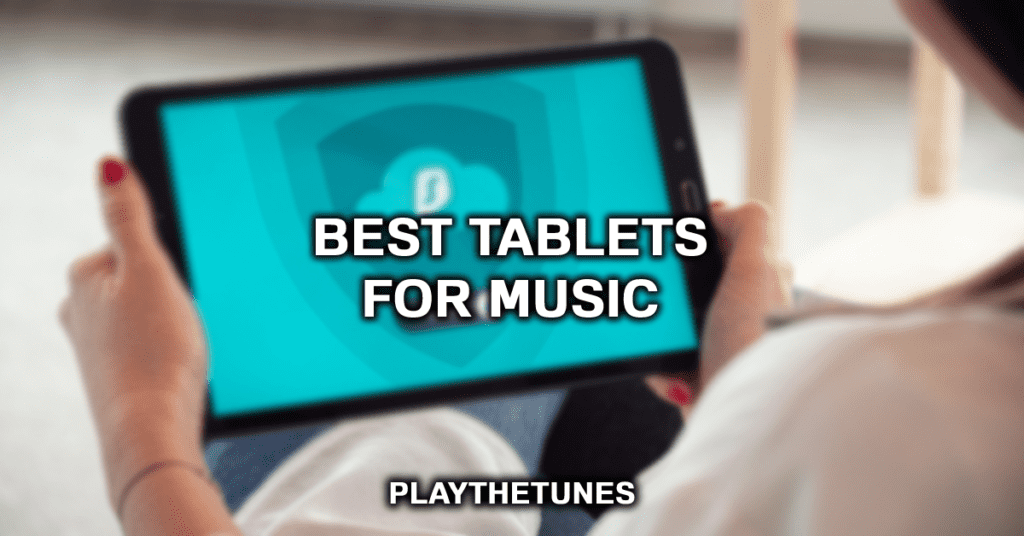 best tablets for music