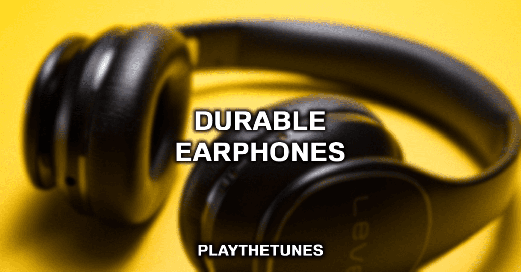 durable earphones