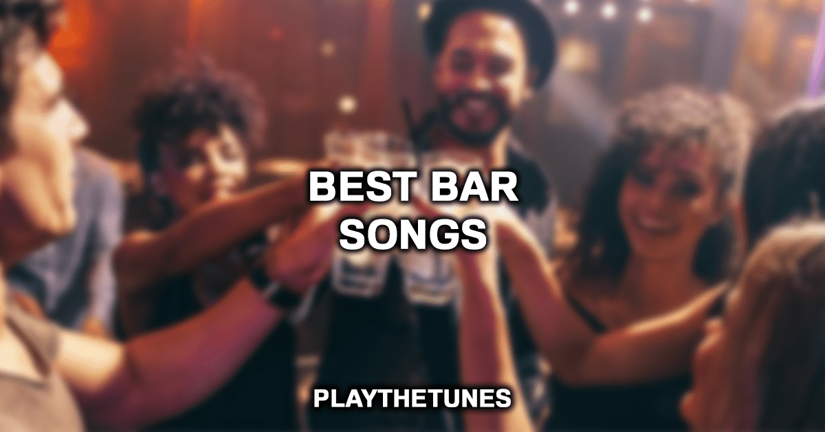 Best Bar Songs