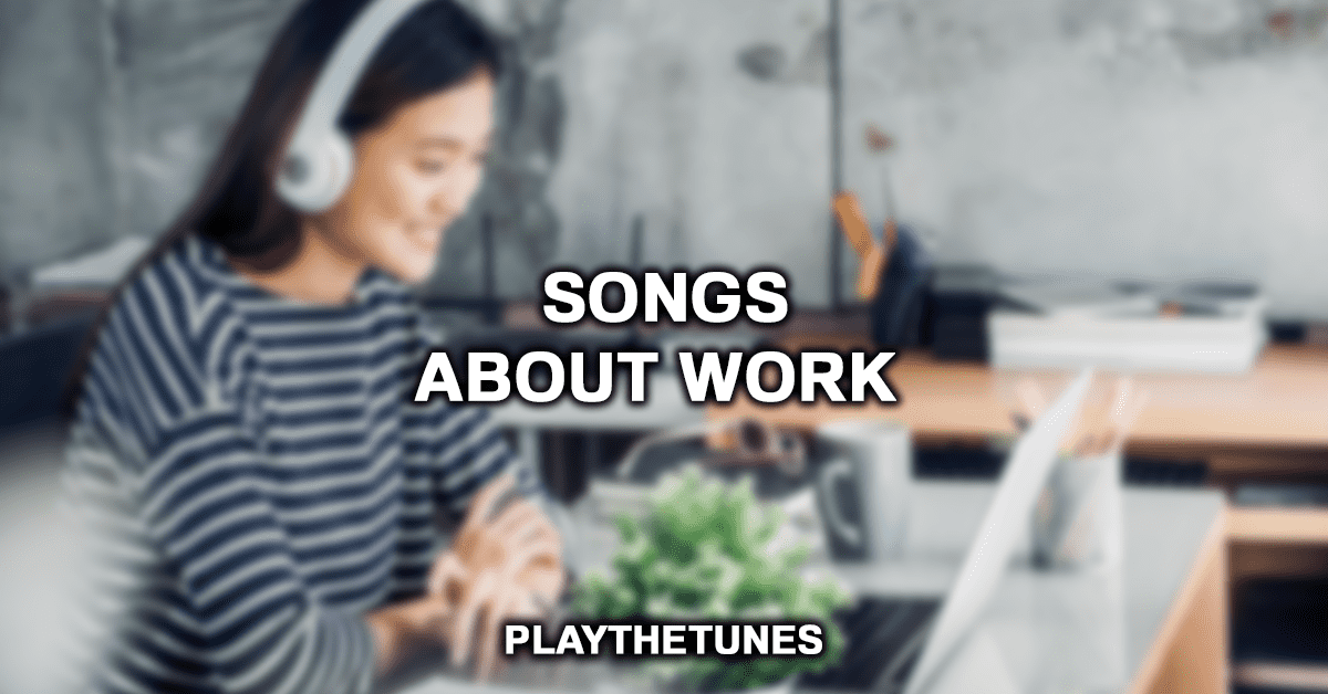 Songs About Work