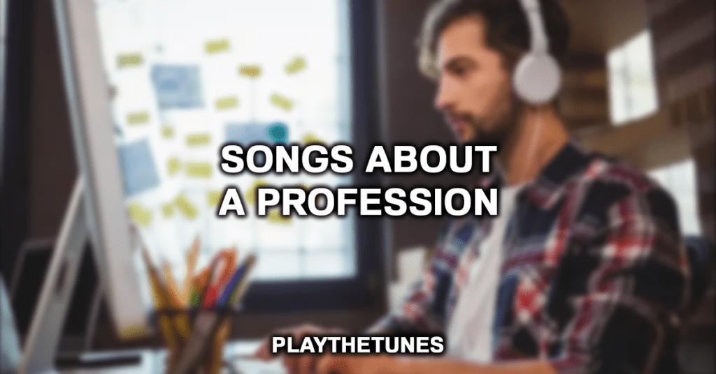 Songs About A Profession