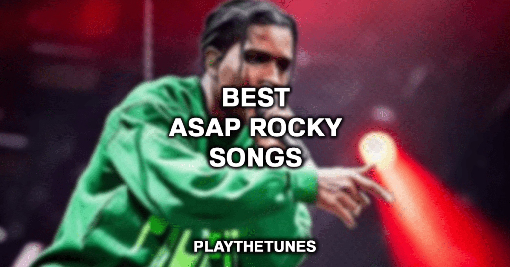Best ASAP Rocky Songs