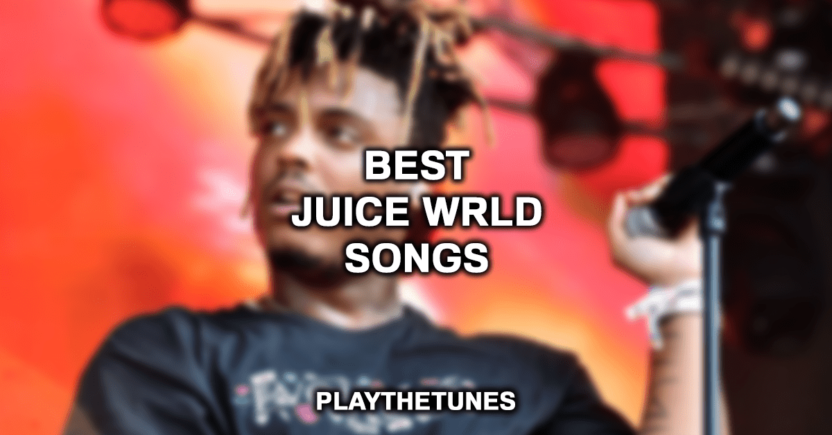 Best Juice WRLD Songs