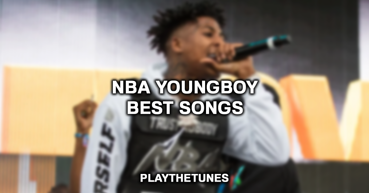 NBA Youngboy Best Songs