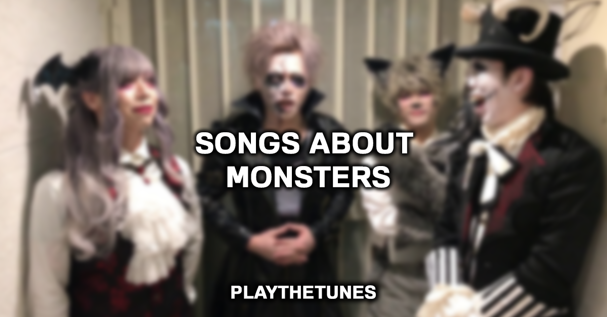 Songs About Monsters