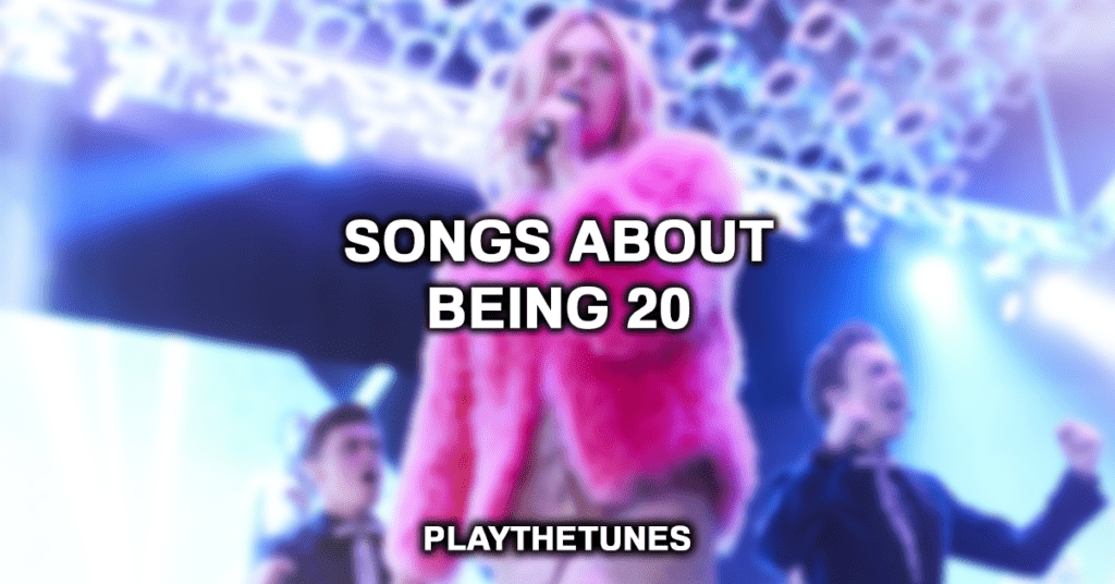 Songs About Being 20