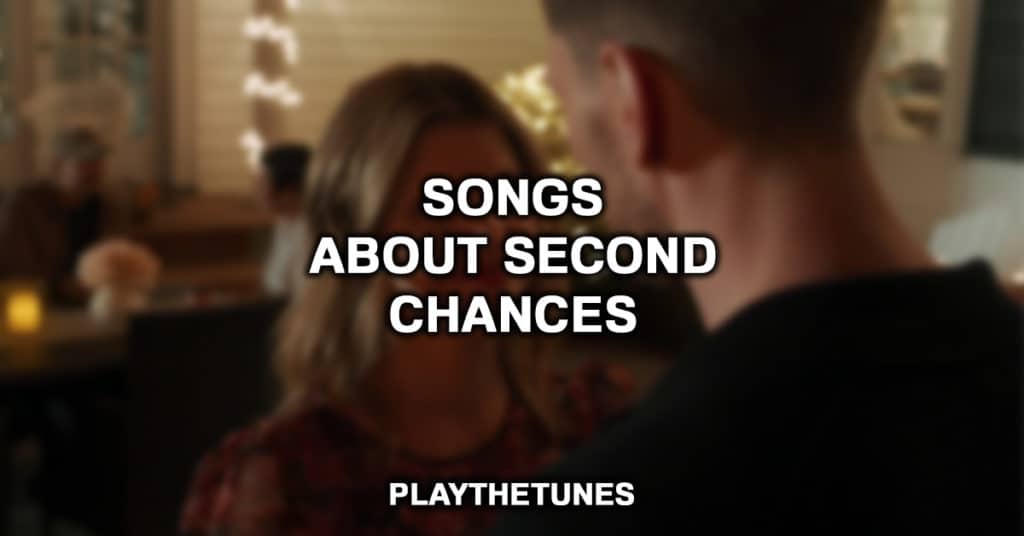 Songs About Second Chances