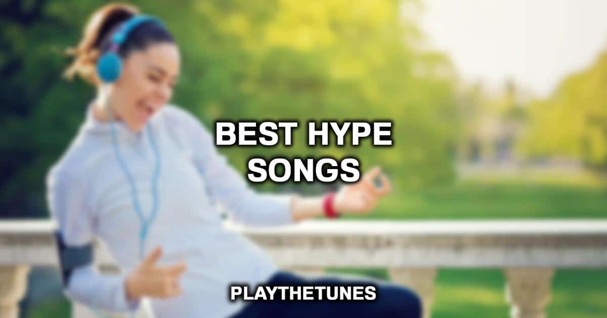 Best Hype Songs