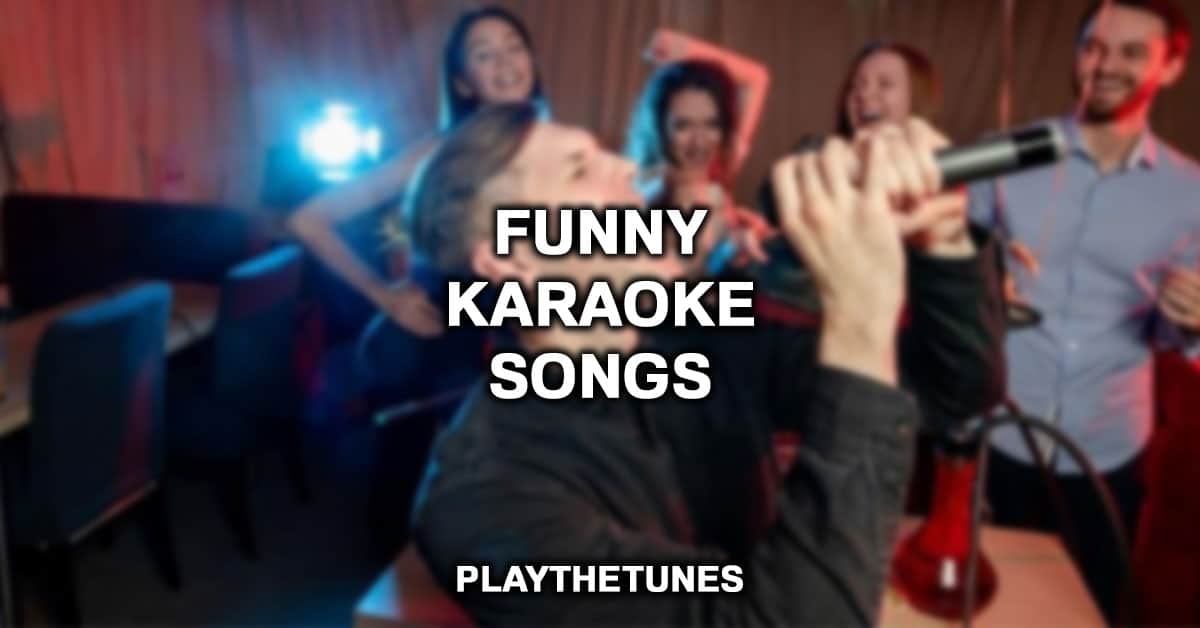 30+ Funny Karaoke Songs To Sing When Your Drunk (2023 List)
