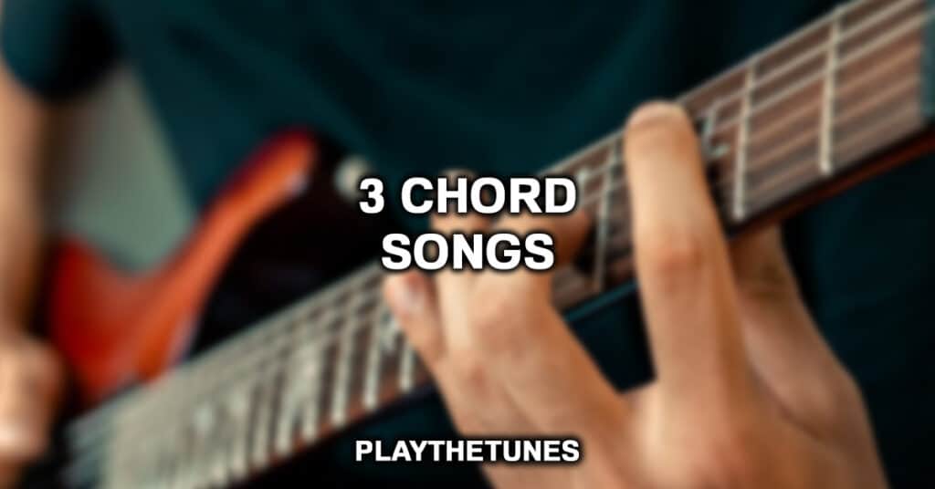 25+ Fun 3 Chord Songs To Play On Guitar (For Beginners)