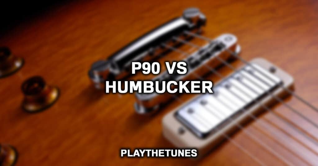 P90 vs Humbucker
