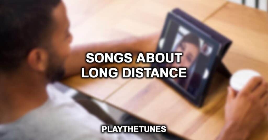 Songs About Long Distance