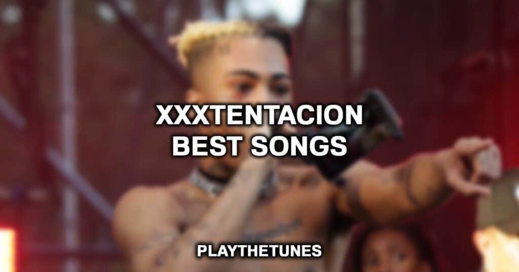 11 Best Xxxtentacion Songs Ever 2023 List 