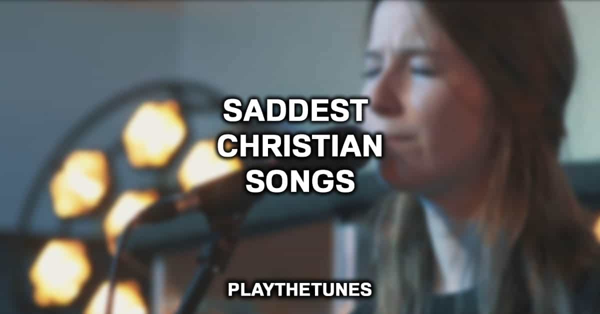 Saddest Christian Songs
