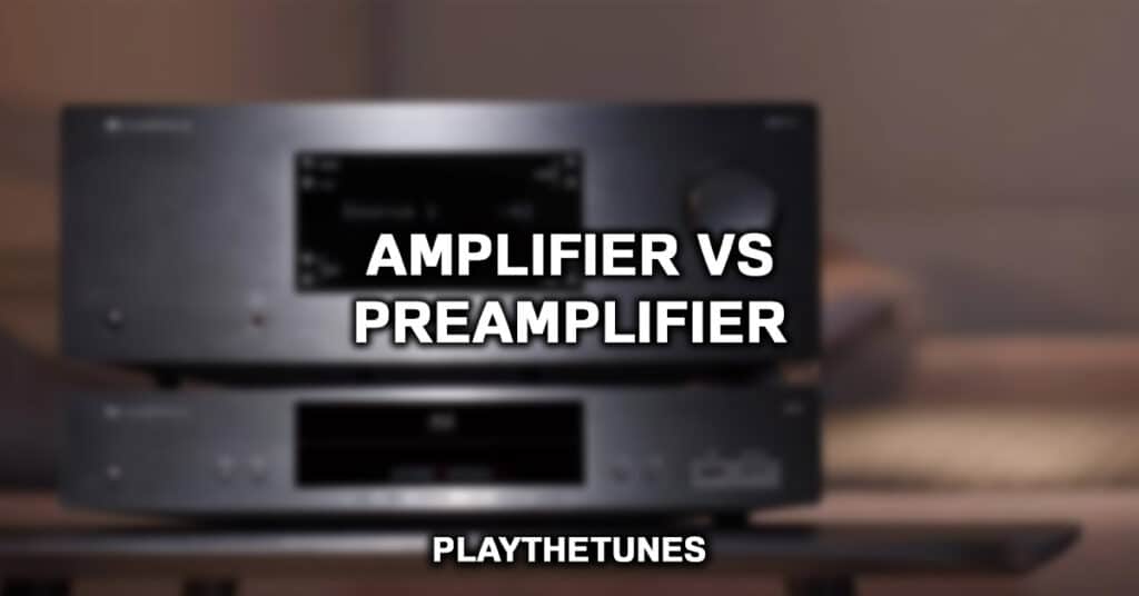 amplifier vs preamplifier