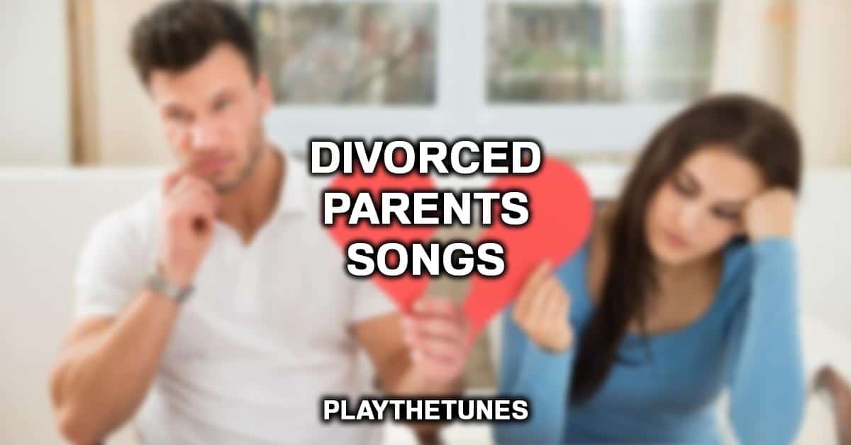 Divorced Parents Songs
