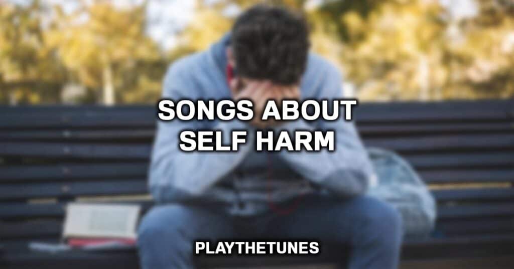 Songs About Self-Harm